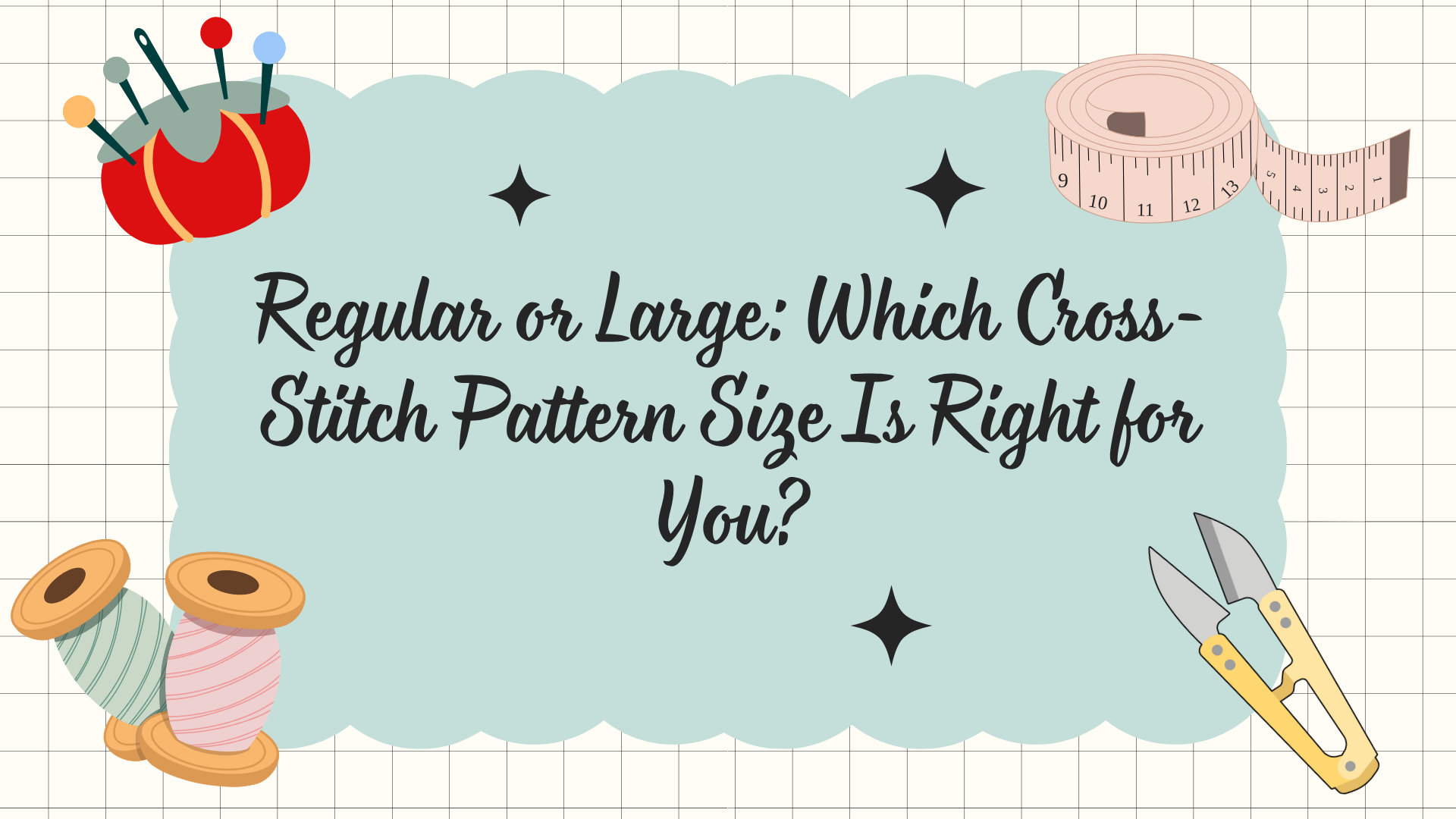 Regular or Large: Which Cross-Stitch Pattern Size Is Right for You?