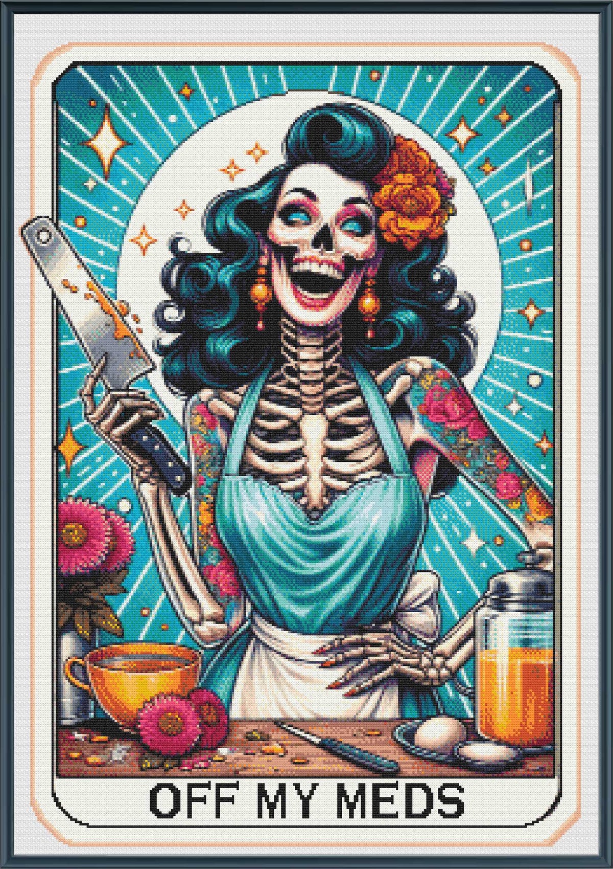A stylized tarot card illustration with the text 'OFF MY MEDS' at the bottom. The artwork shows a smiling skeleton woman in a teal dress holding a knife, surrounded by flowers, a cup, and a jar, on a turquoise starburst background.