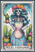 A colorful illustrated tarot-style card cross stitch featuring a skeleton in a floral crown and pink polka-dot apron, surrounded by cacti and flowers, with the text 'PRICKS EVERYWHERE' 